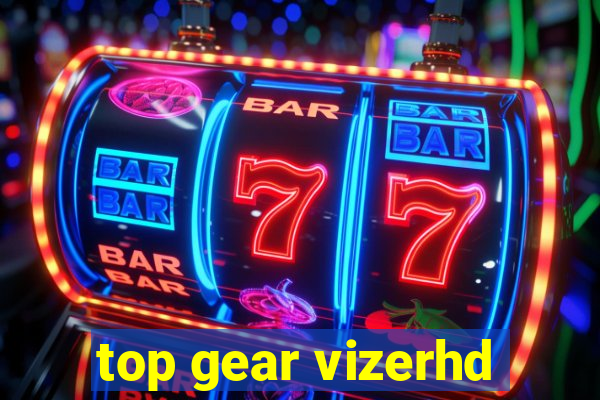 top gear vizerhd